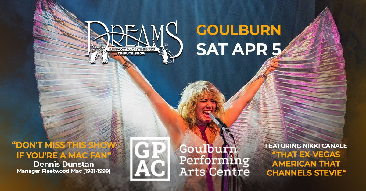 GOULBURN | DREAMS Fleetwood Mac & Stevie Nicks Show at GPAC 