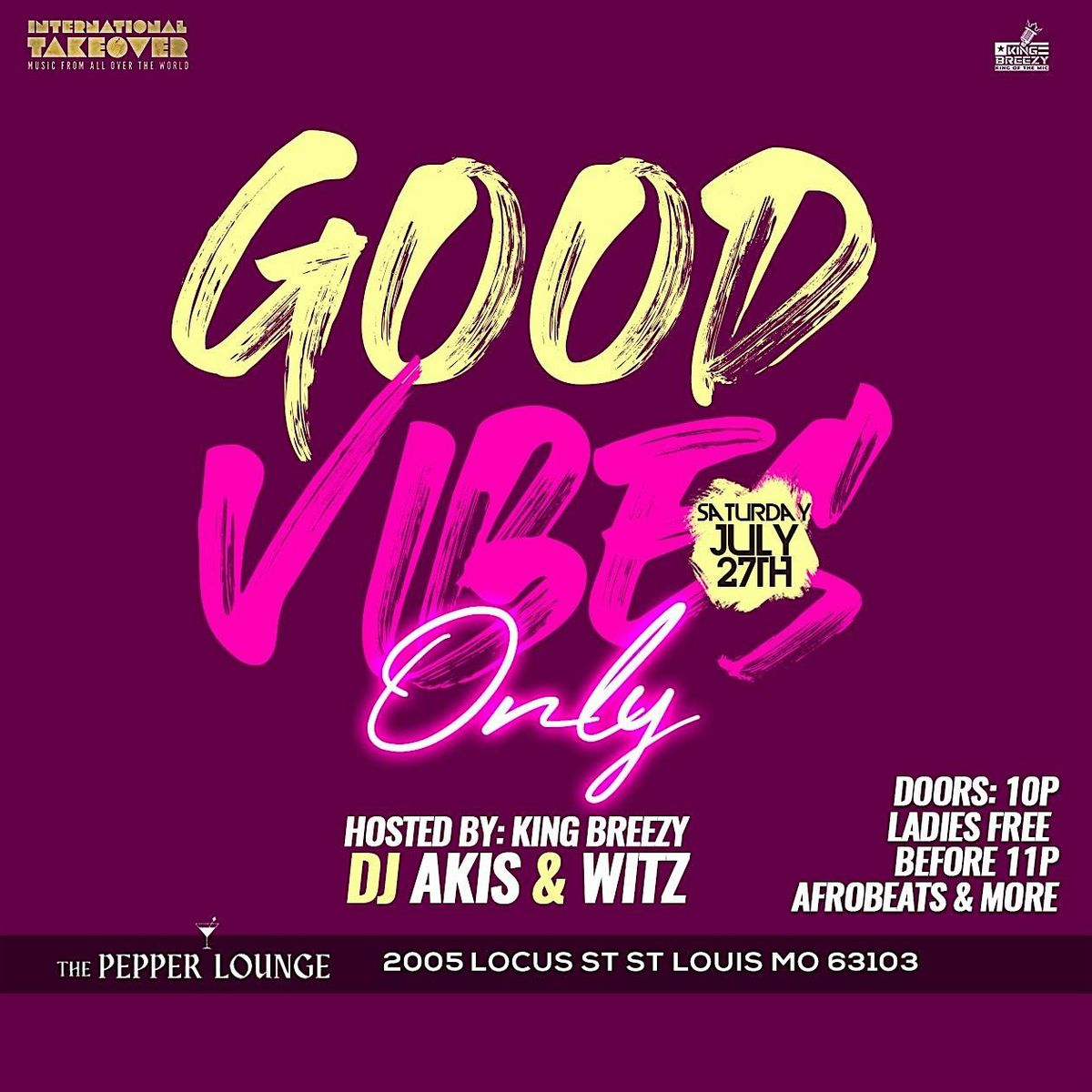 INTERNATIONALTAKEOVER  GOOD VIBES ONLY PARTY