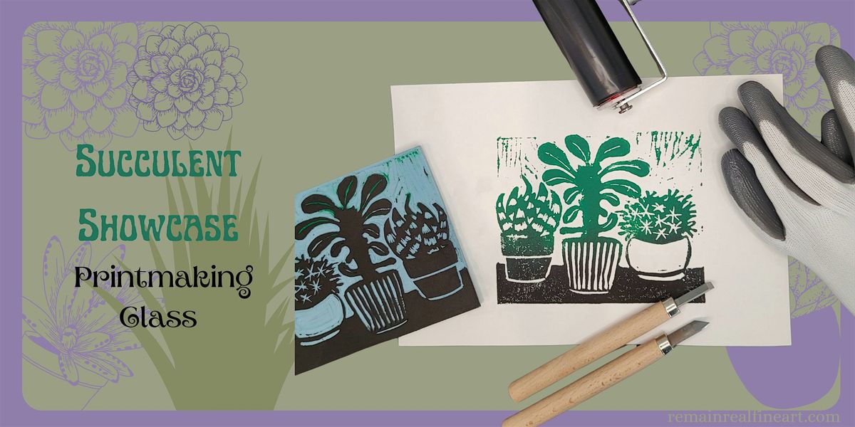 Succulent Printmaking  Class