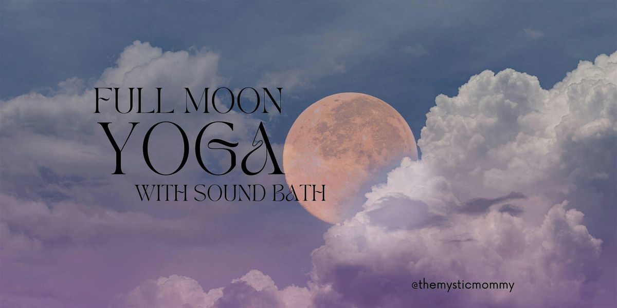 Full Moon Yoga & Sound Bath
