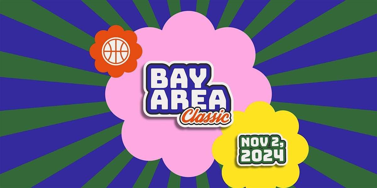 The Bay Area Classic: Charity Basketball Game 2024