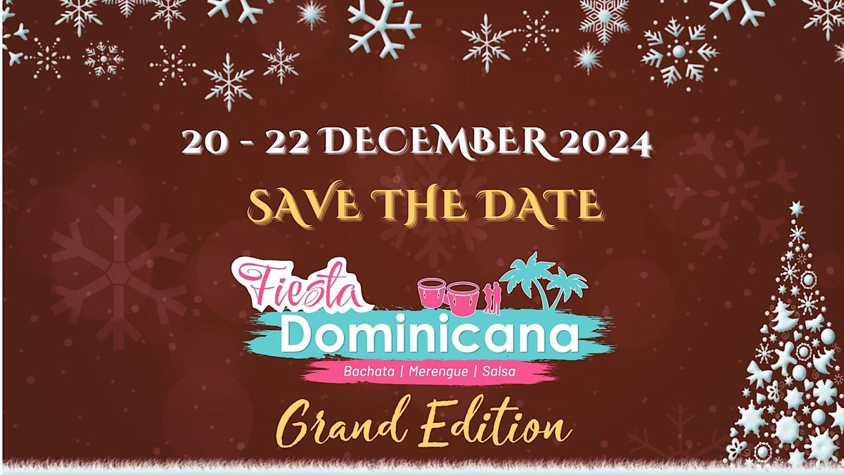 Fiesta Dominicana GRAND EDITION - 20, 21 & 22 December