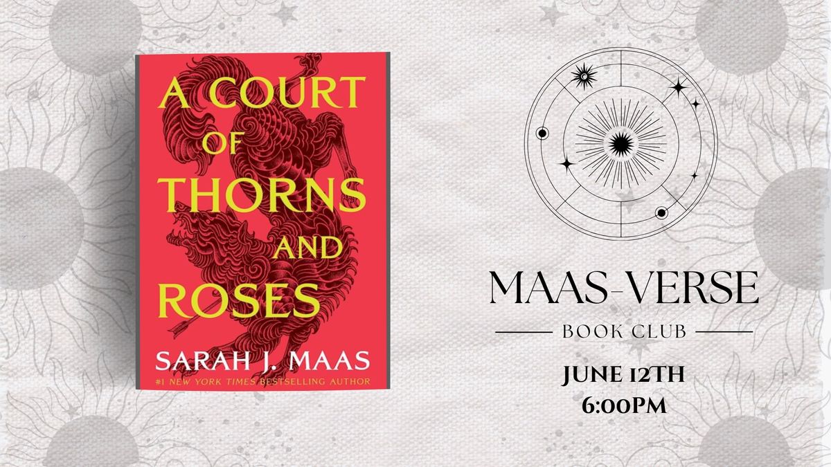 Into the Maas-Verse \u2022 A Court of Thorns & Roses