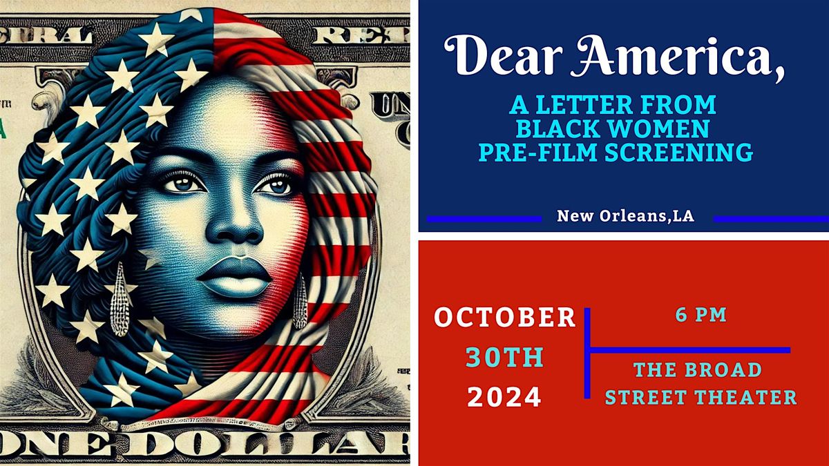 Dear America, A Letter from Black Woman- New Orleans, LA