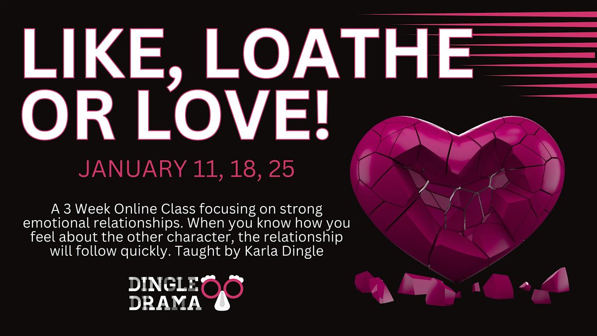 Like, Loathe or Love! An Online Acting & Improv Class with Karla Dingle