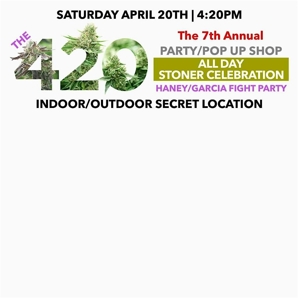 The 7th Annual  420 Party\/Pop Up Shop