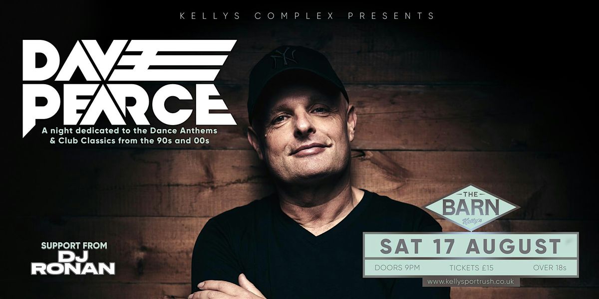 Dave Pearce Dance Anthems at The Barn, Kellys, Portrush - with DJ Ronan