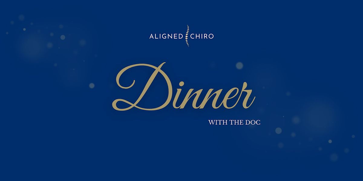 Aligned Chiro Goulburn - Dinner With The Doc