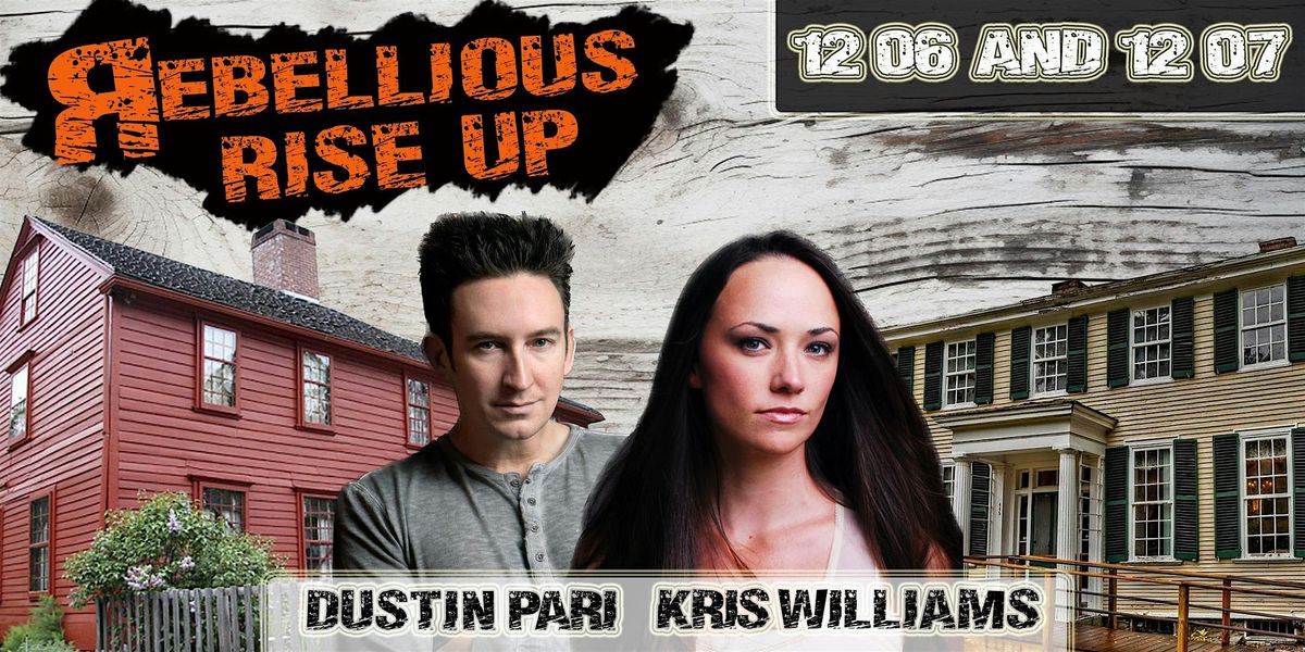 Rebellious Rise Up w\/ Dustin  & Kris  - TWO nights \/ TWO locations!