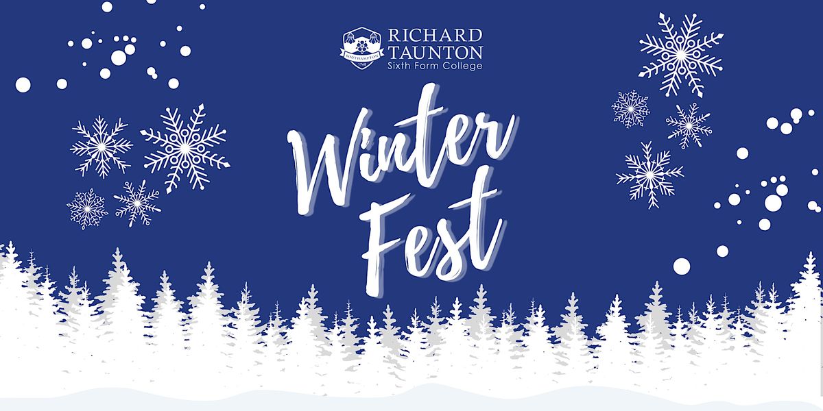 Winter Fest 2022 | Saturday 3 December | Richard Taunton Sixth Form ...