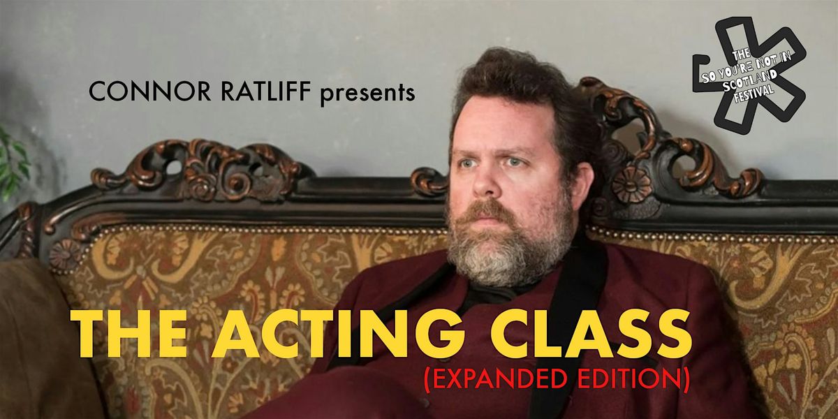 CONNOR RATLIFF presents THE ACTING CLASS (EXPANDED EDITION)