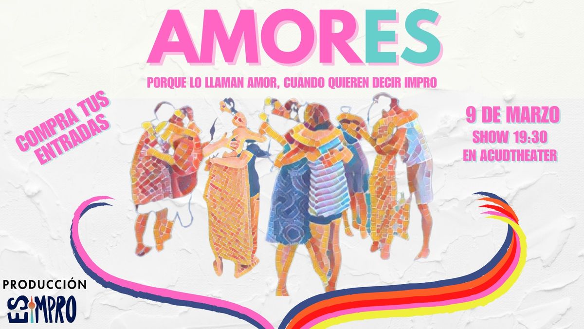 AMORES: Show de comedia & impro en espa\u00f1ol