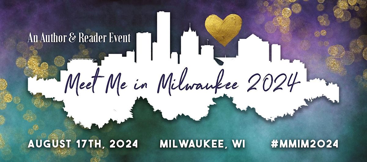 Meet Me In Milwaukee 2024 - Romance Author & Reader Event