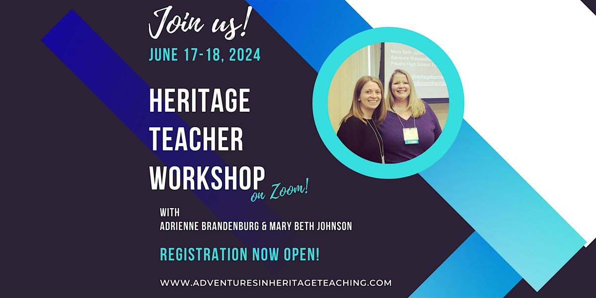 Heritage Teacher Workshop JUNE 2024 by Adventures in Heritage Teaching
