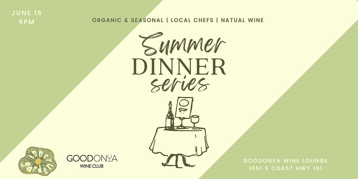 GOODONYA  Summer Dinner Series No.1