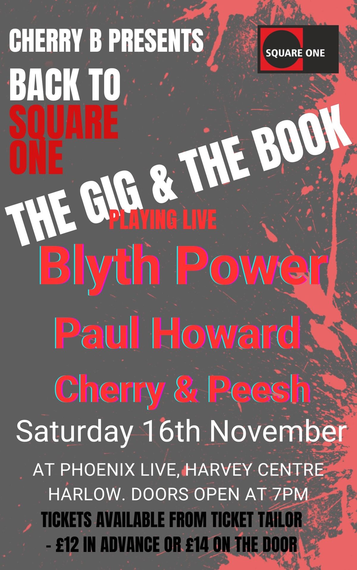 Back to Square One - The Gig. With Blyth Power \/ Paul Howard \/ Cherry & Peesh