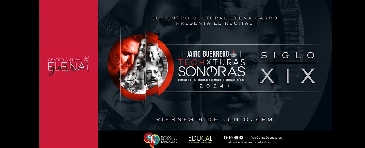 Techxturas Sonoras 2024 presenta Siglo XIX - Centro Cultural Elena Garro