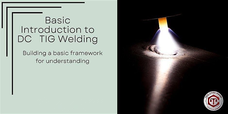 Basic Introduction to DC  TIG Welding