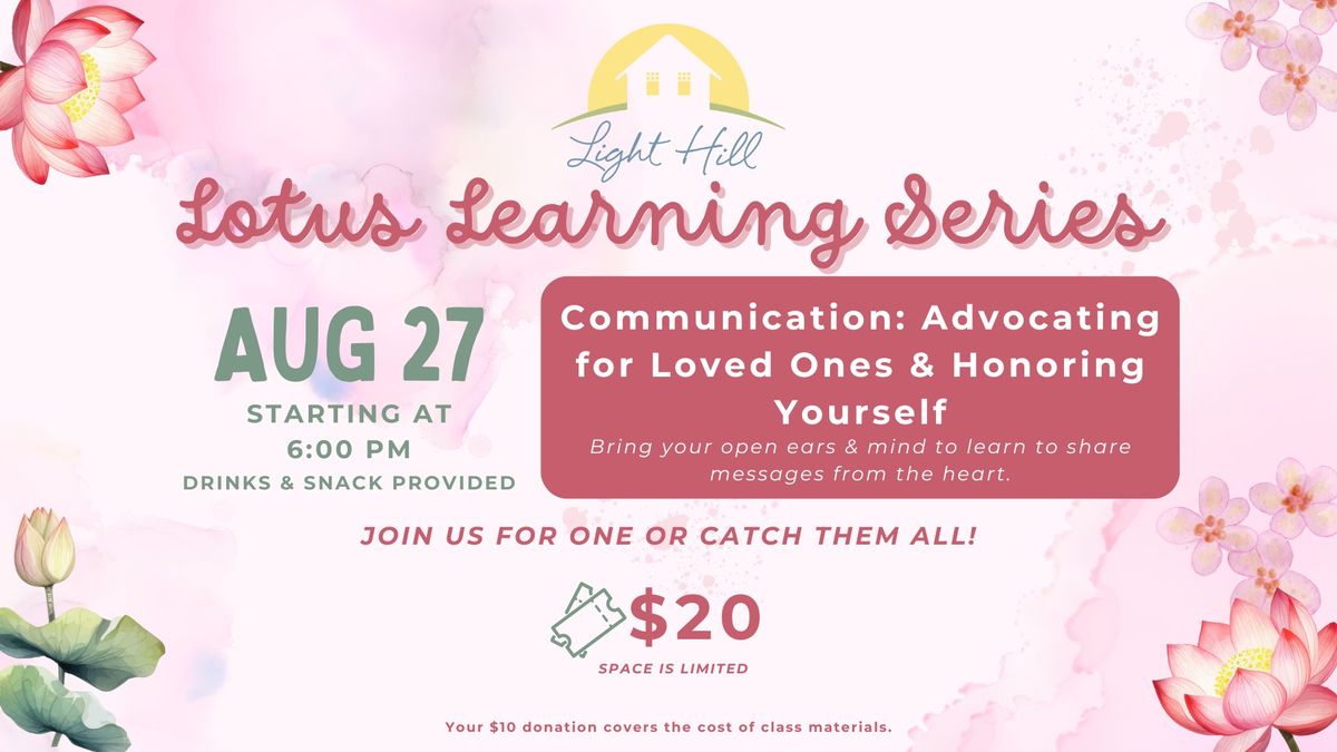 Lotus Learning Series - Communication: Advocating for Loved Ones & Honoring Yourself