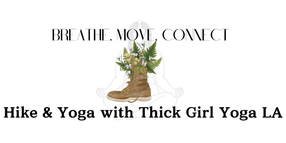 Breathe, Move, Connect: Hike & Yoga with Thick Girl Yoga LA