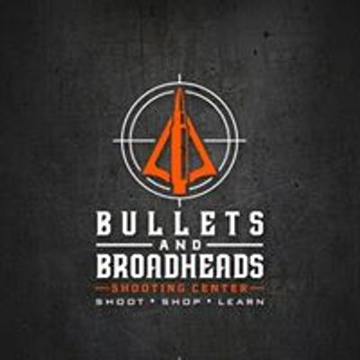 Bullets & Broadheads Shooting Center