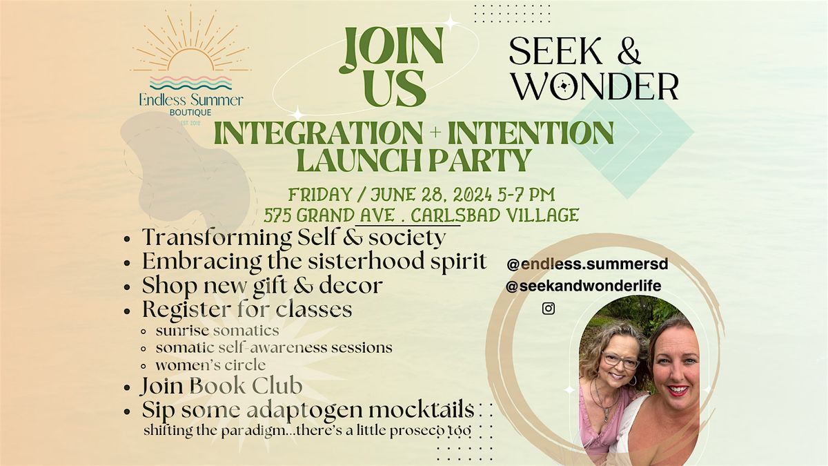 Endless Summer + Seek & Wonder Launch Party: Integration & Intention