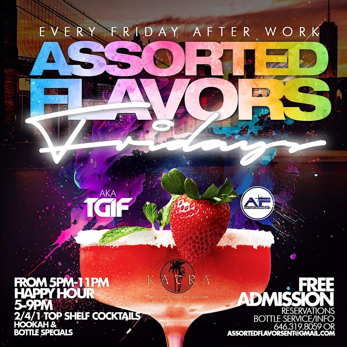Assorted Flavors Friday (T.G.I.F.). 2\/4\/1 TOP  SHELF Cocktails 5-9 PM.