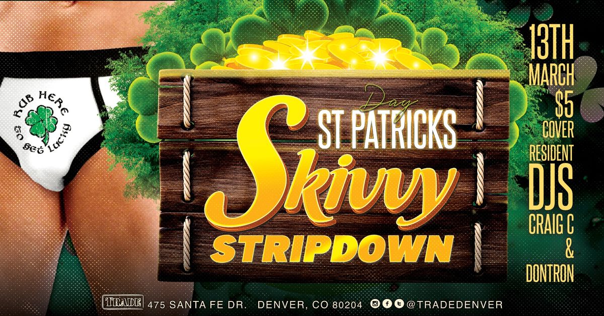 ST.PATRICKS SKIVVY STRIPDOWN!