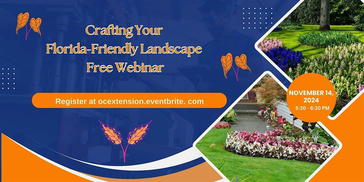 Crafting Your Florida-Friendly Landscape Webinar      11-14-2024