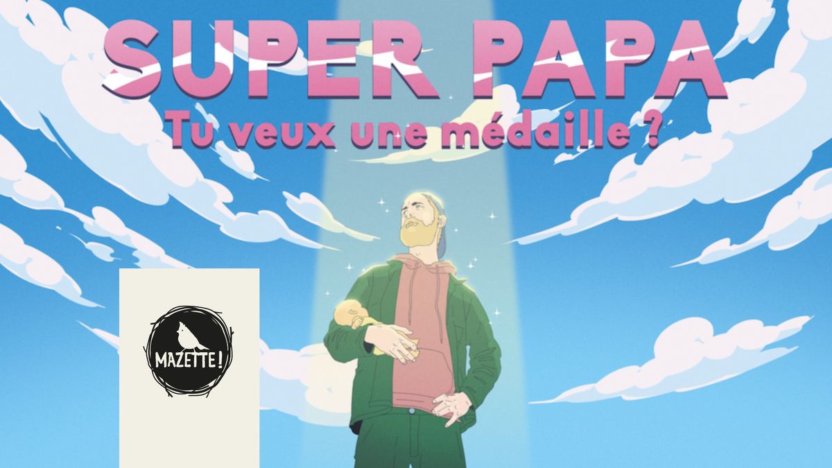 Conf\u00e9rence gesticul\u00e9e : Super Papa, tu veux une m\u00e9daille ?