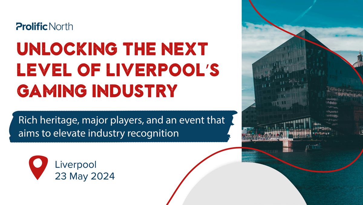 Unlocking the Next Level of Liverpool\u2019s Gaming Industry