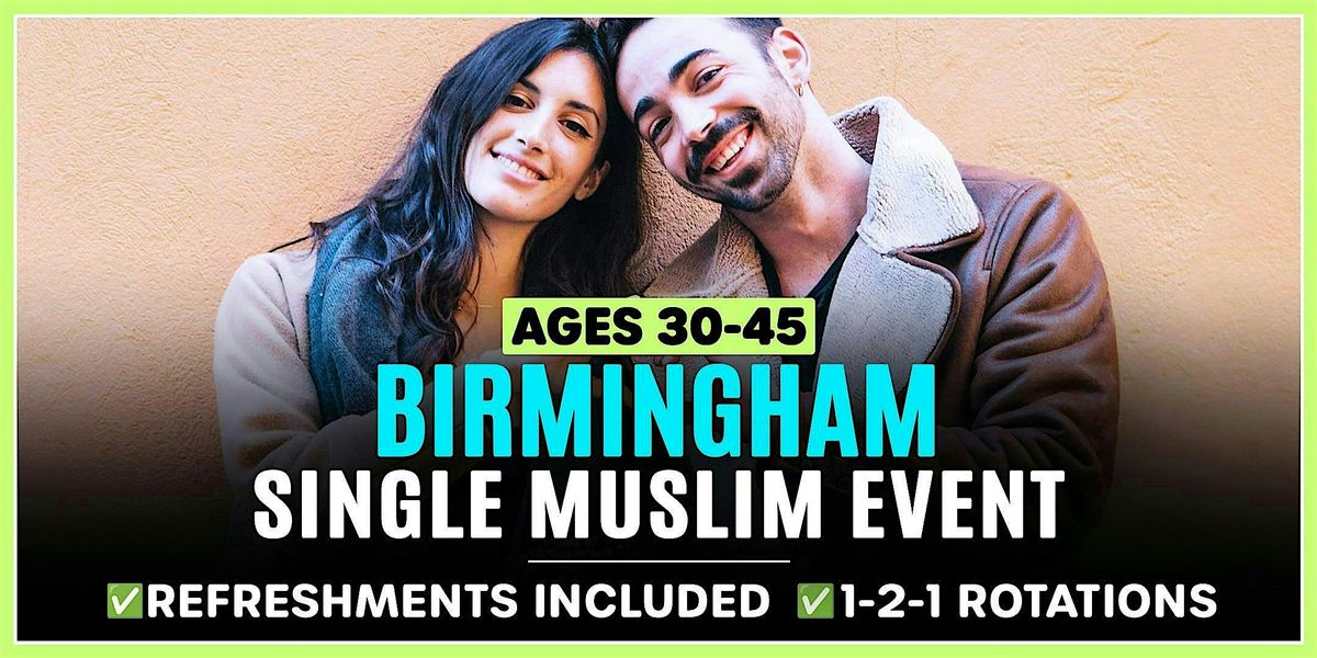 Muslim Marriage Events Birmingham for Ages 30-45.