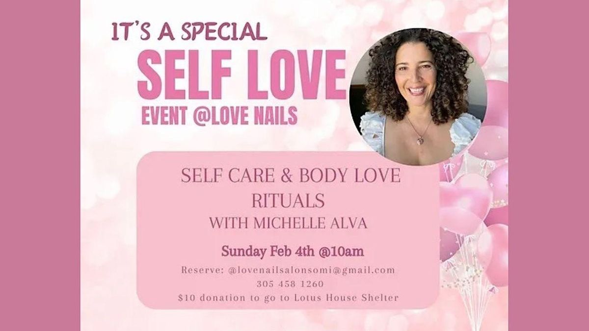 Self-Care and Body Love Rituals with Michelle Alva at Love Nails Salon ...