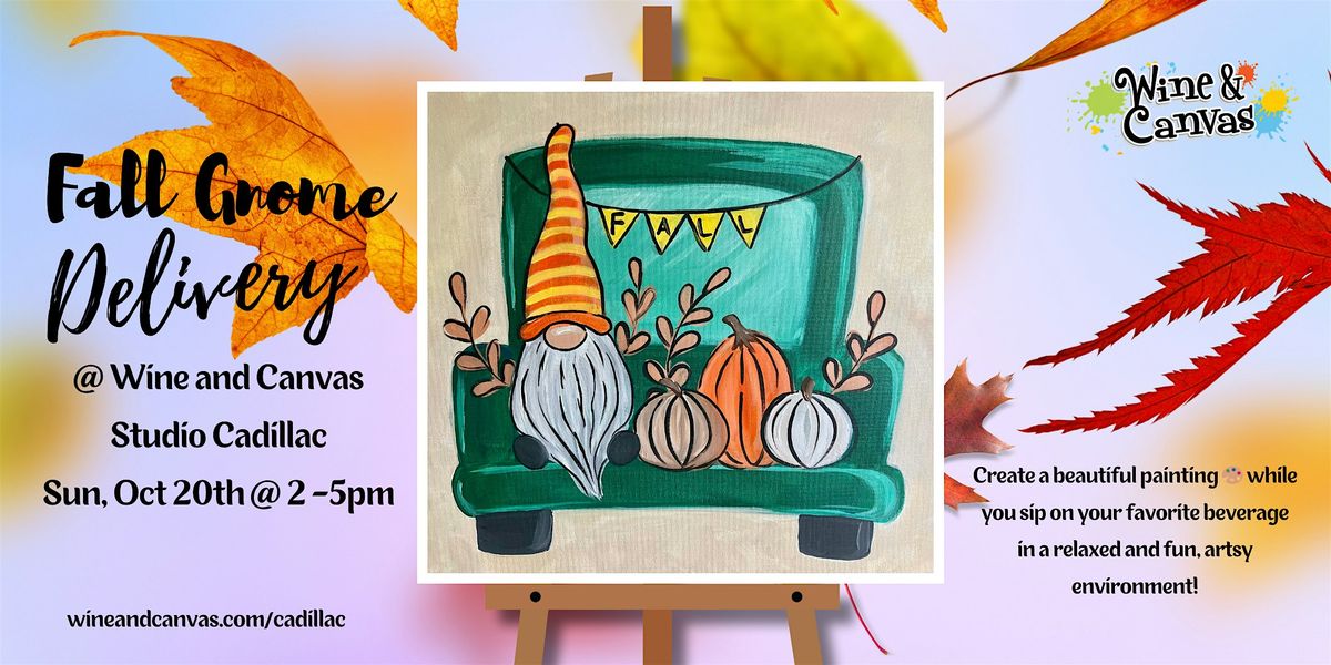 Fall Gnome Delivery ~ Paint Party ~ Cadillac