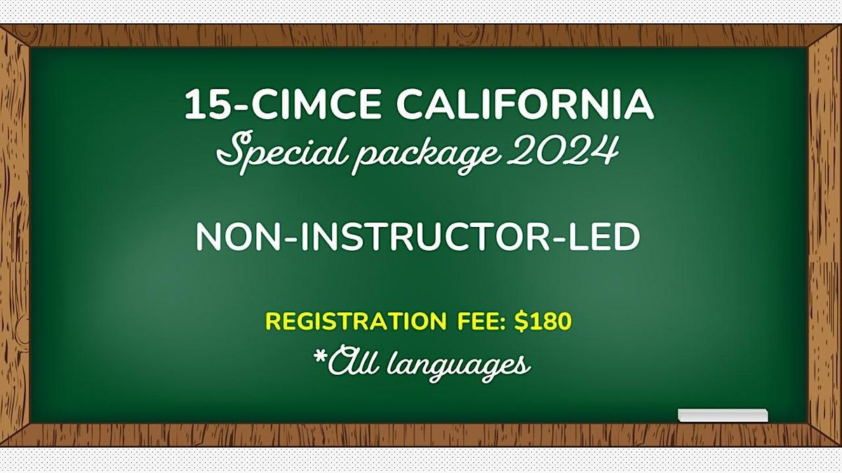 15-CIMCE CALIFORNIA PACKAGE (*All languages) NON-INSTRUCTOR-LED