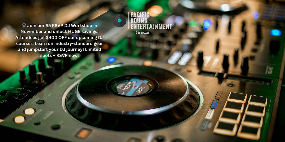 November 3, 2024 | 3:00 PM - DJ Workshop | $5 RSVP & $400 Course Savings