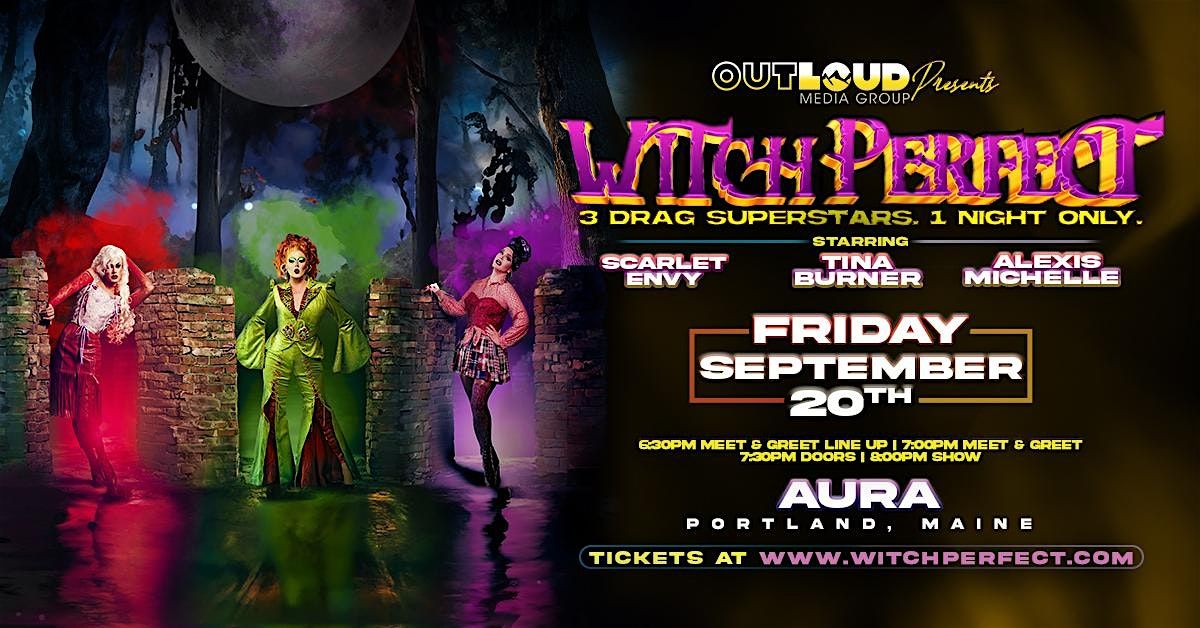 Witch Perfect with Tina Burner, Alexis Michelle & Scarlet Envy - Portland