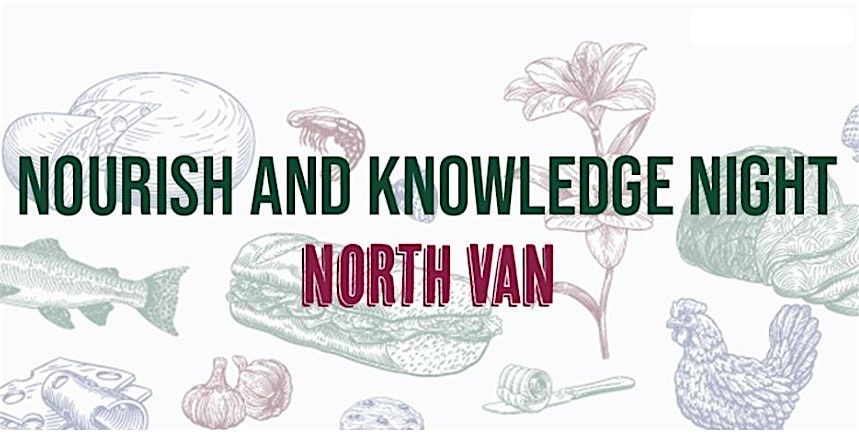 Nourish and Knowledge Night - Choices Market North Vancouver