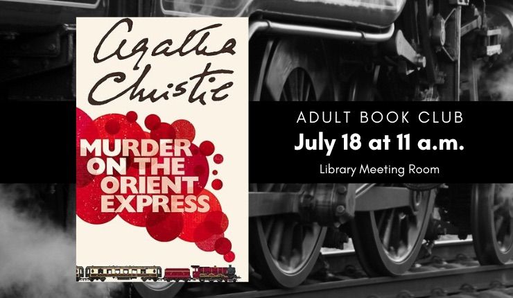 July Adult Book Club-MURDER ON THE ORIENT EXPRESS