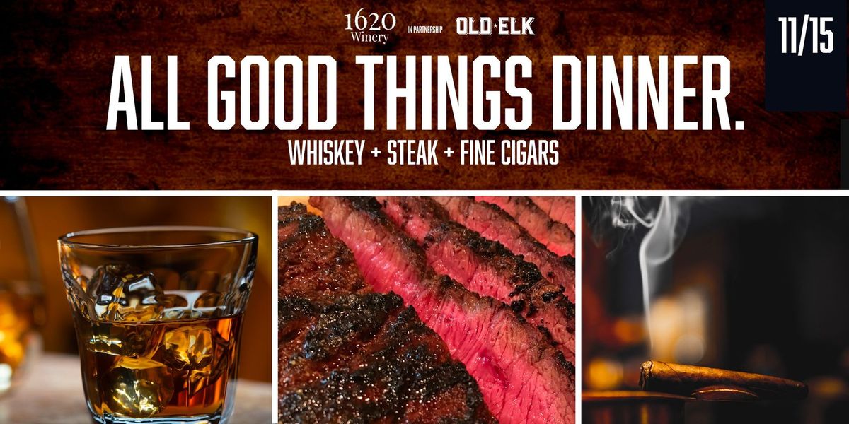 Whiskey, Steak & Stogies Dinner at 1620 Winery