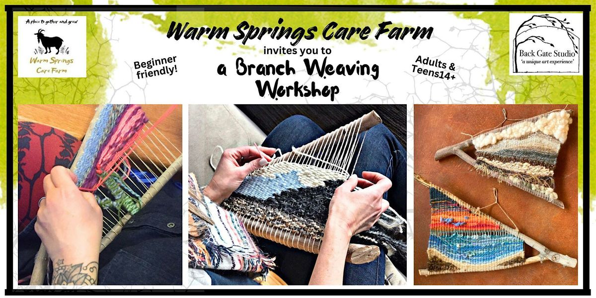 BRANCH WEAVING Workshop, for Adults & Kids10+...@ Warm Springs Care Farm