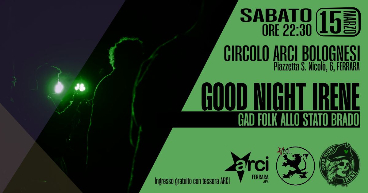 \ud83c\udf89 10 ANNI DI GOOD NIGHT IRENE \ud83c\udfb6 @ CIRCOLO ARCI BOLOGNESI