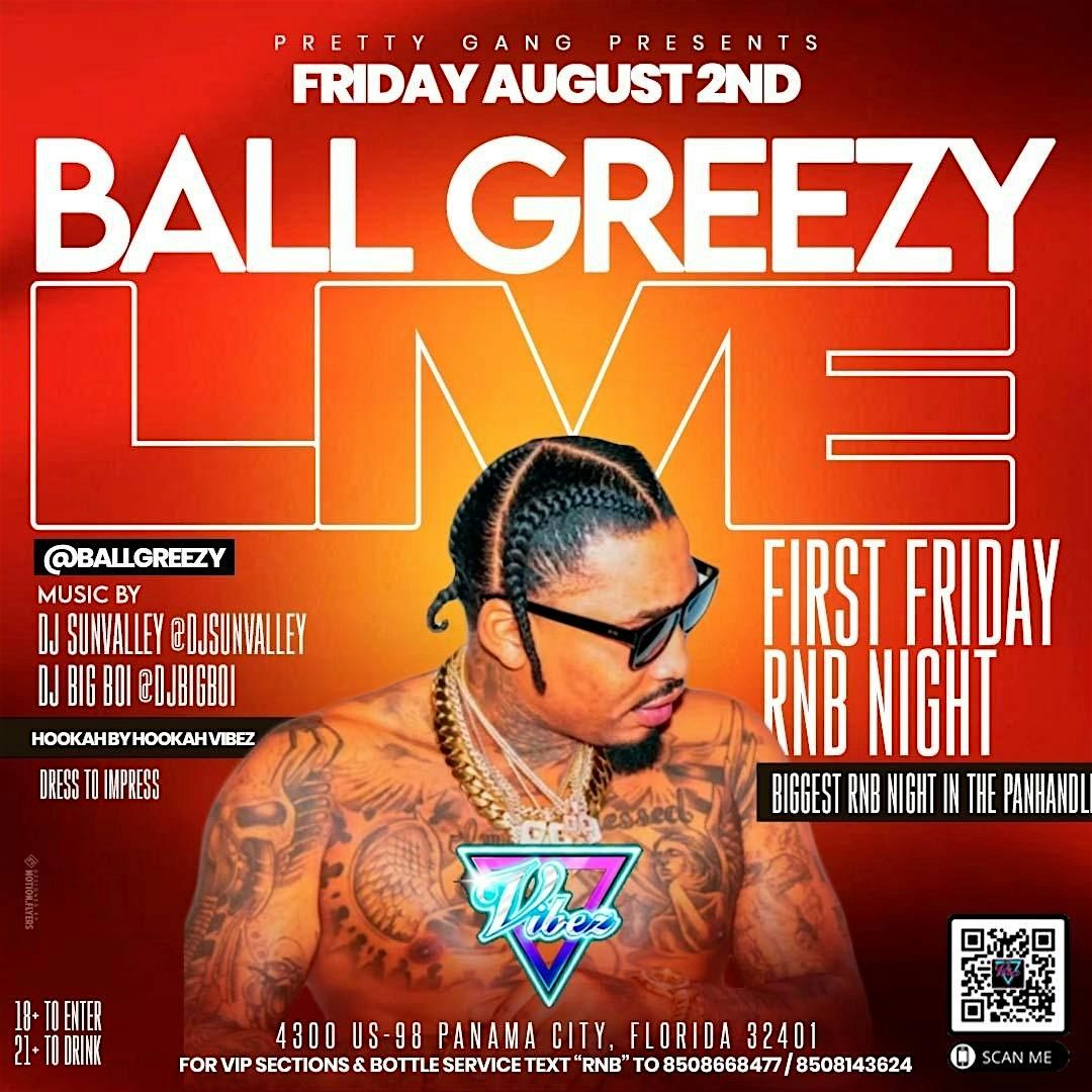 BALL GREEZY LIVE First Friday RNB Night August 2nd