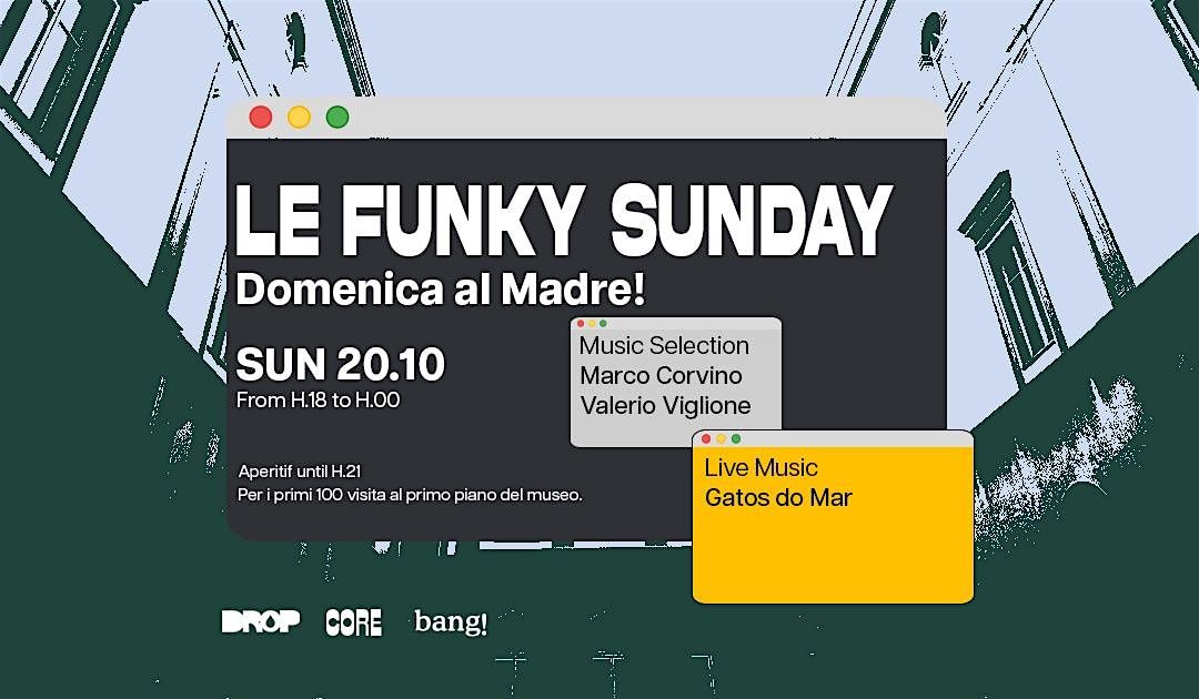 Domenica al Madre | Le Funky Sunday