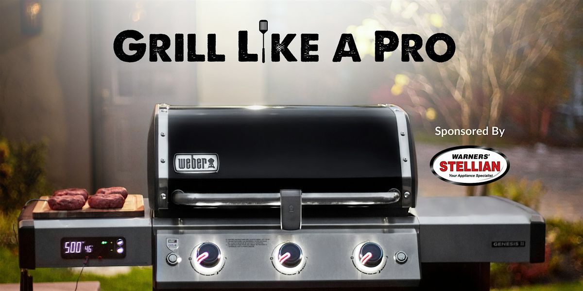 Grill Like a Pro with Weber:  Grilling Class