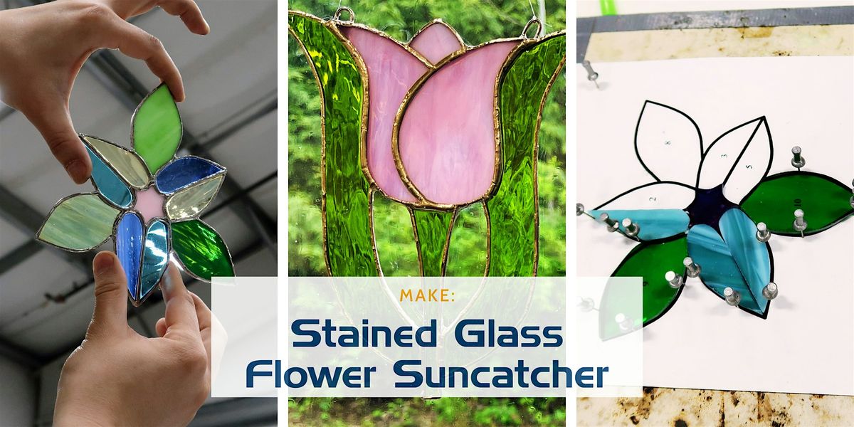 MAKE: Stained Glass Flower Suncatcher - two day course!