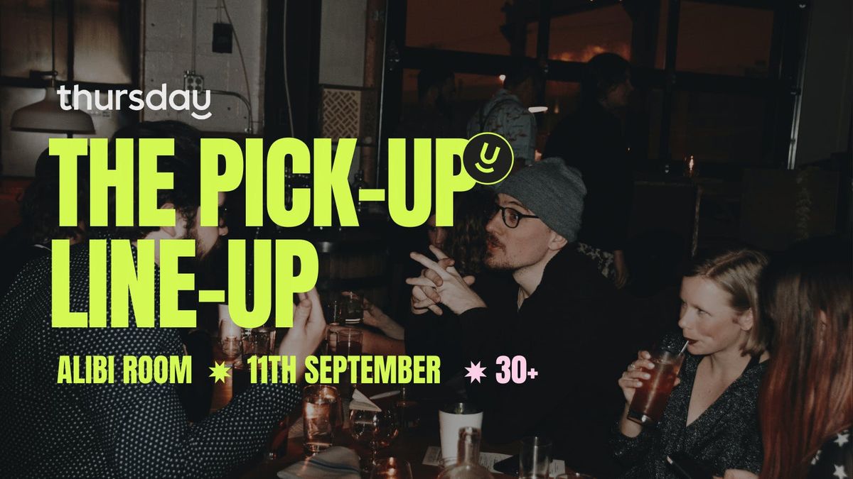 Thursday | The Pick-Up Line-Up @ Alibi Room | Vancouver