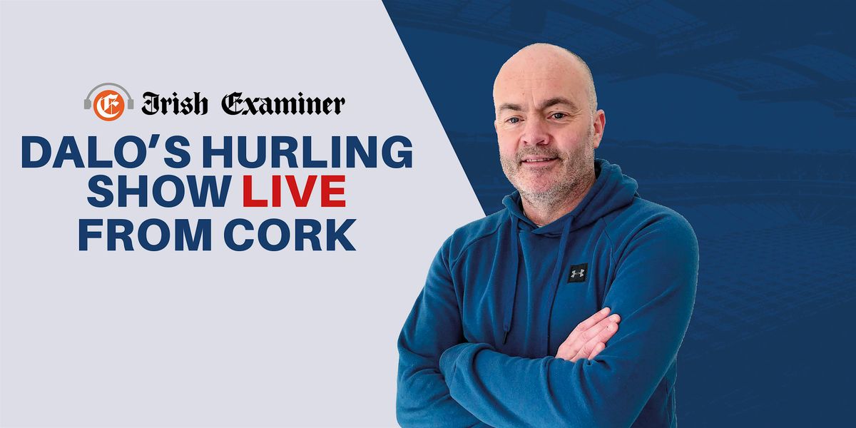 Dalo's Hurling Show Live from Cork