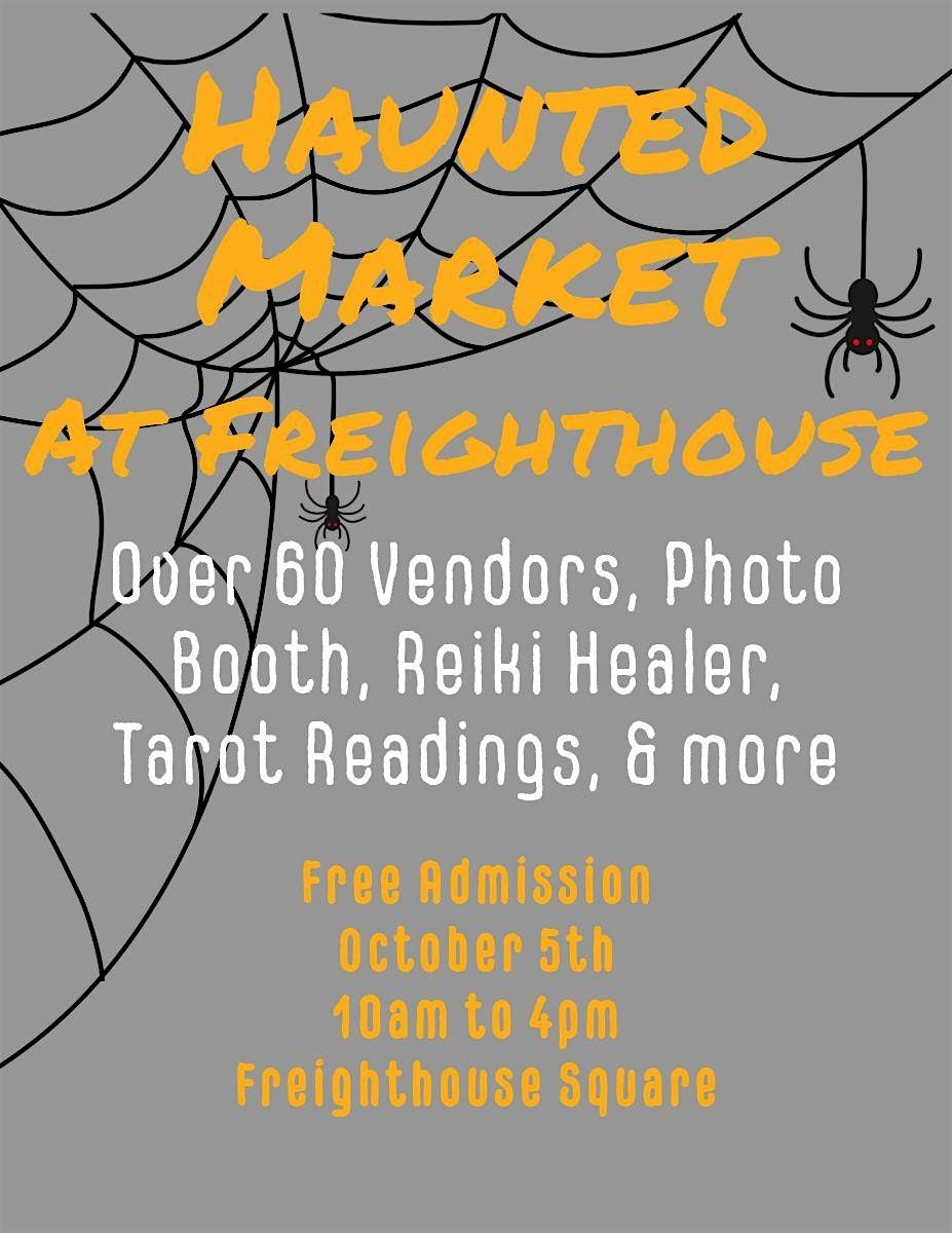 Haunted Market at Freighthouse Square