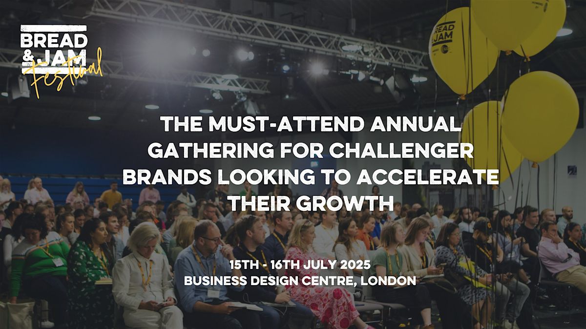 Bread & Jam 2025: The UK's Biggest Challenger Brand Festival